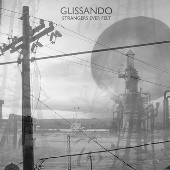 Glissando - Strangers Ever Felt (2009) Glissando - Strangers Ever Felt (2009)