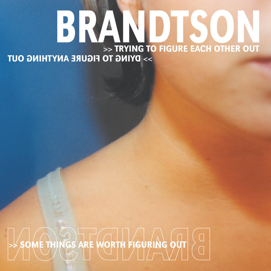 Brandtson - Trying To Figure Each Other Out Brandtson - Trying To Figure Each Other Out