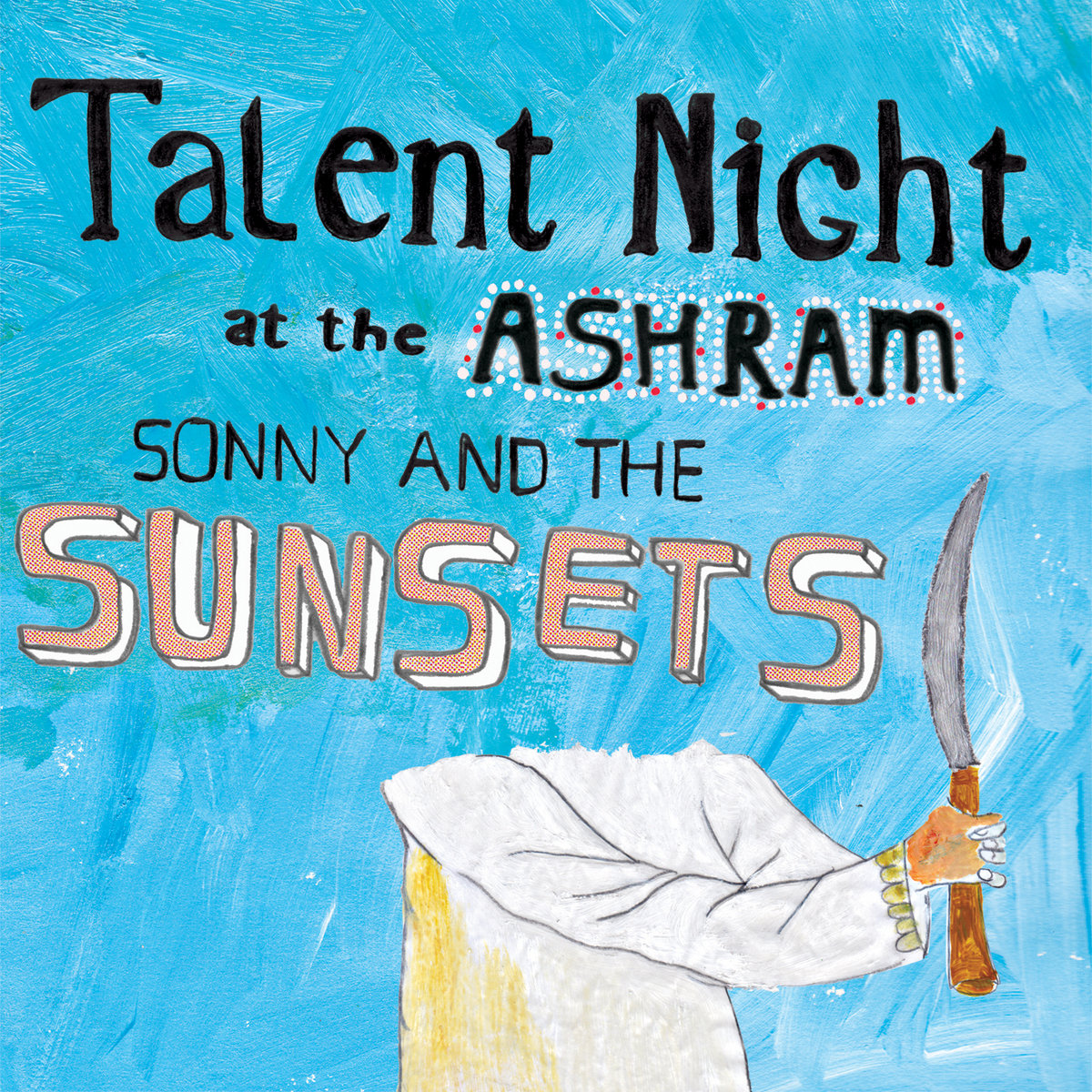 Sonny & The Sunsets - Talent Night at the Ashram Download Album