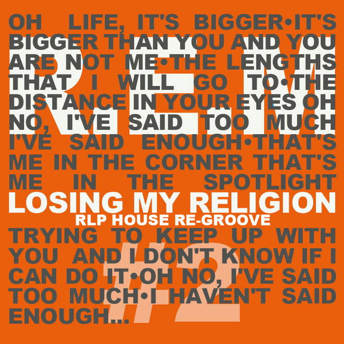 R E M LOOSING MY RELIGION r e m loosing my religion: