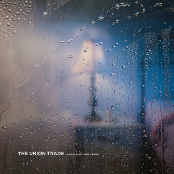 The Union Trade - A Place Of Long Years (2015)