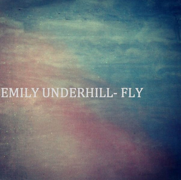 Emily Underhill - Fly
