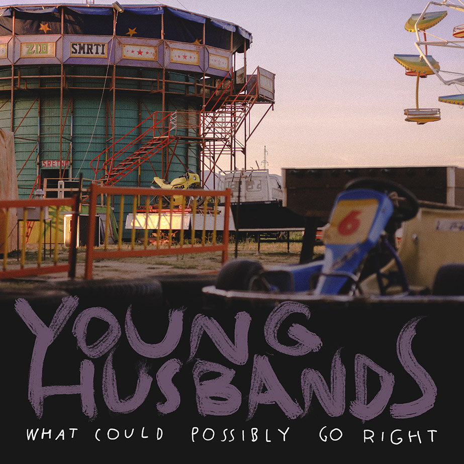 Young Husbands - What Could Possibly Go Right EP (2015)