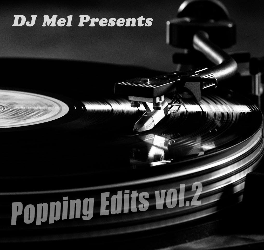 dj mel presents - popping edits vol67.672 - track - 08