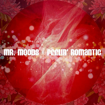 Mr. Moods - Feelin' Romantic (2015) Mr. Moods - Feelin' Romantic (2015)