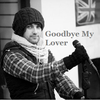 GOOD BYE MY LOVER BY JAMES BLUNT good bye my lover by james blunt: