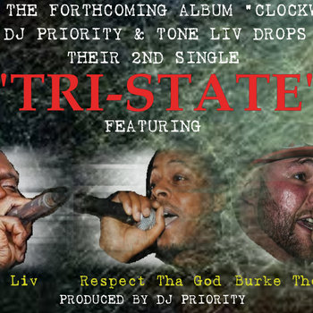 Tone Liv & DJ Priority "Tri-State" Featuring Respect Tha God & Burke The Jurke cover art